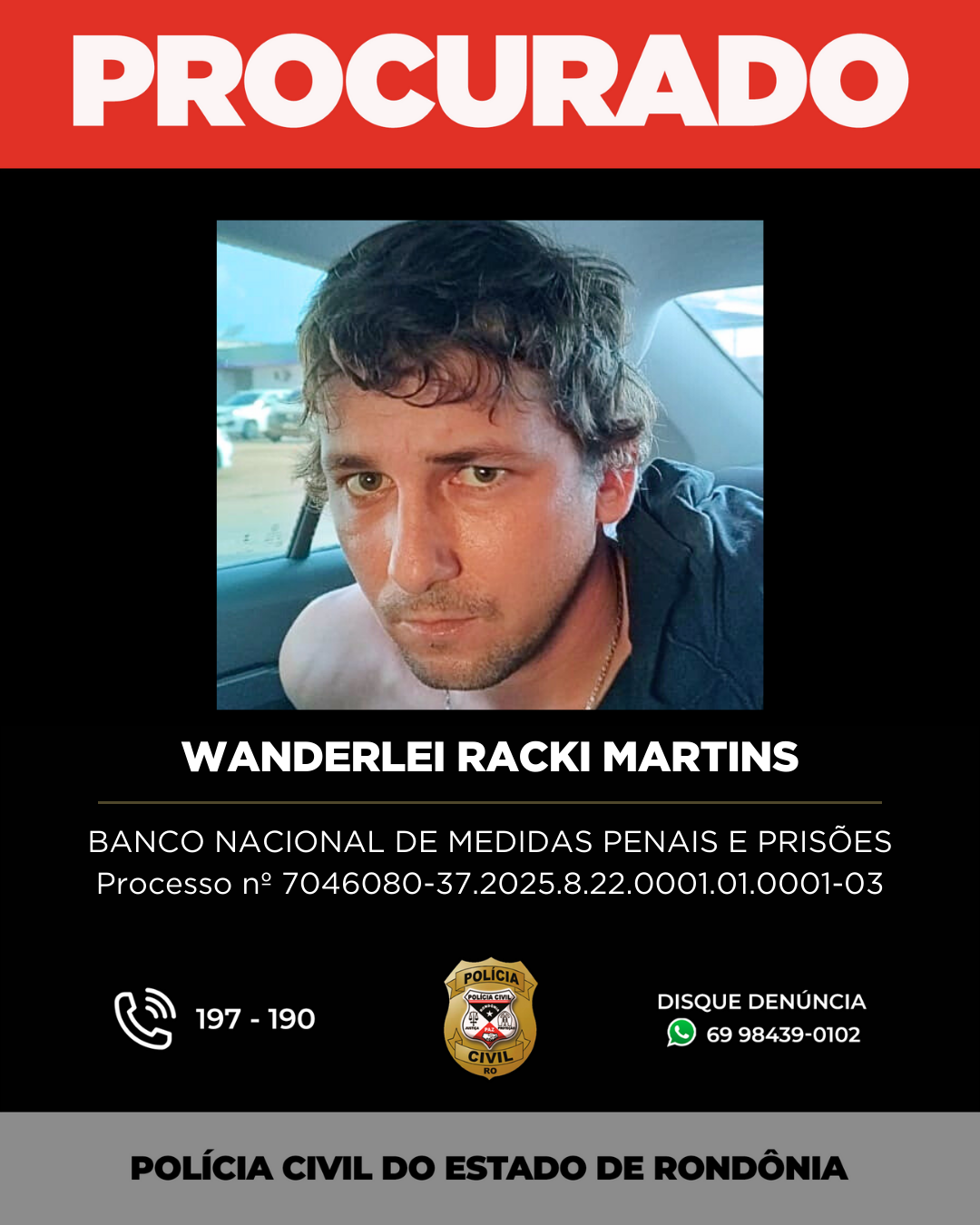 PROCURADO: WANDERLEI RACKI MARTINS